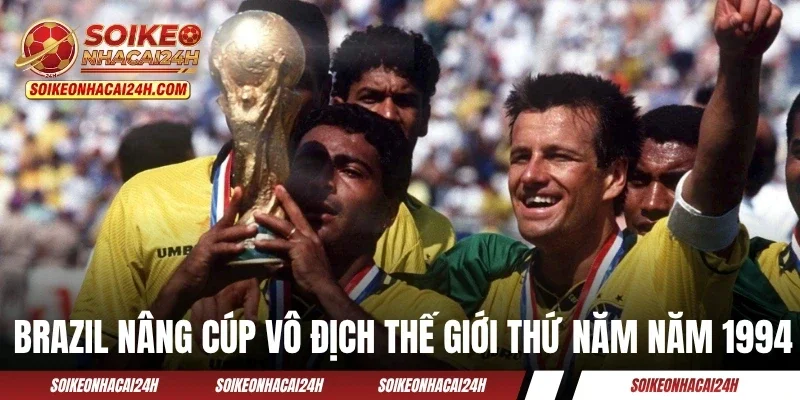 Đội Tuyển Brazil - Nỗi Lo Của Một Nền Bóng Đá Từng Gây Bão Brazil nâng cúp vô địch thế giới thứ năm năm 1994