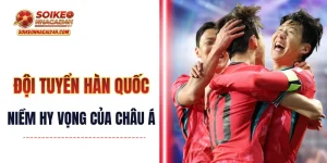 Đội Tuyển Hàn Quốc - Niềm Hy Vọng Hiếm Hoi Của Châu Á