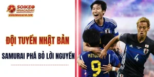 Đội Tuyển Nhật Bản: Samurai Xanh Phá Bỏ Lời Nguyền Tứ Kết?