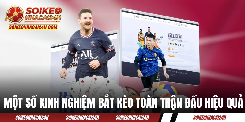 Một số kinh nghiệm cược toàn trận đấu hiệu quả