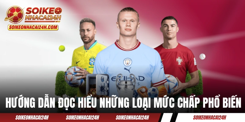 Hướng dẫn đọc hiểu những loại mức chấp phổ biến