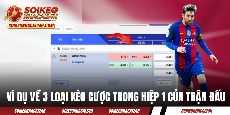 Ví dụ về 3 loại kèo cược trong hiệp 1 của trận đấu