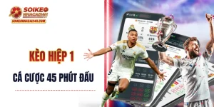 Kèo Hiệp 1 - Nghệ Thuật Cá Cược 45 Phút Đầu Trận Đấu