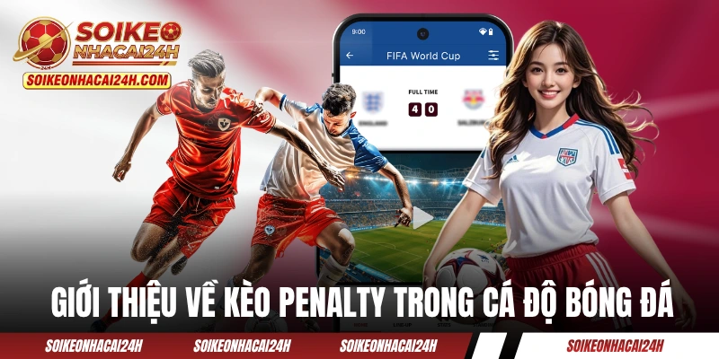 Giới thiệu về kèo Penalty trong cá độ bóng đá