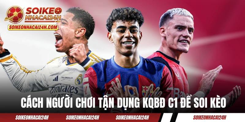 Kết Quả Bóng Đá C1 - KQBĐ UEFA Champions League Hôm Nay Cách người chơi tận dụng KQBĐ C1 để soi kèo