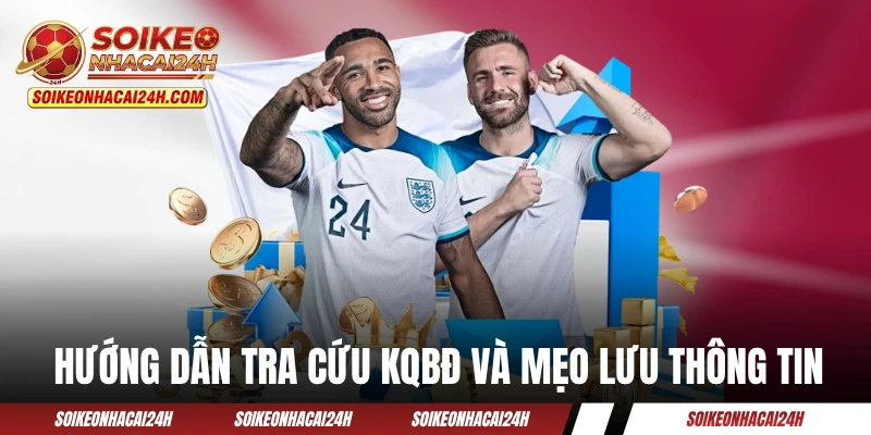 Kết Quả Bóng Đá - Cập Nhật KQBĐ 24H Tại Soi Kèo Nhà Cái Hướng dẫn cách tra cứu KQBĐ và mẹo lưu thông tin