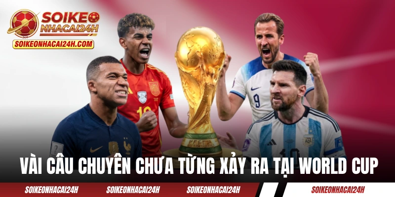 Kết Quả Bóng Đá Vòng Loại World Cup 2026 - Cập Nhật Chi Tiết Một vài câu chuyên chưa từng xảy ra tại World Cup