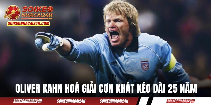 Bayern Munich - Từ Thời Kỳ Đen Tối Đến “Hùm Xám” Ngạo Nghễ Oliver Kahn hoá giải cơn khát kéo dài 25 năm cho Bayern