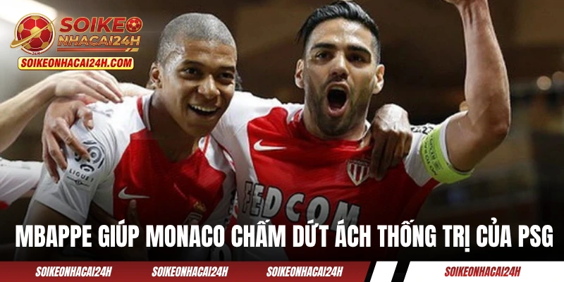 Kylian Mbappe - Tiếp Tục Dẫn Dắt Gà Trống Đến Ngôi Vương Mbappe giúp Monaco chấm dứt ách thống trị của PSG