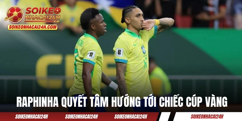 Raphinha quyết tâm hướng tới chiếc cúp vàng danh giá