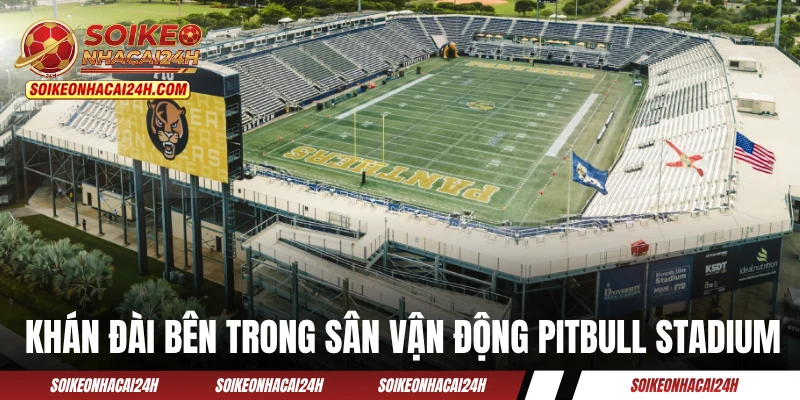Miami FC - "Gã Khổng Lồ" Lâu Đời Nhưng Ít Được Biết Đến Khán đài bên trong sân vận động Pitbull Stadium
