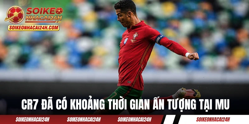 Tiền Đạo Hay Nhất MU - Định Nghĩa Về Một "Quỷ Đỏ" Hoàn Hảo? CR7 đã có khoảng thời gian ấn tượng tại MU
