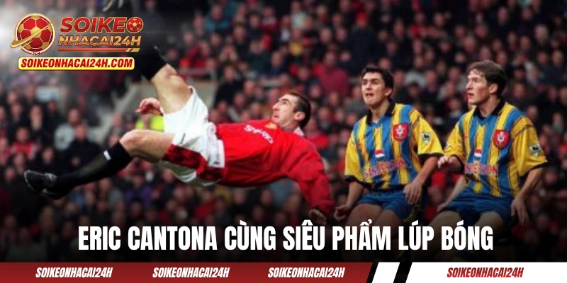 Tiền Đạo Hay Nhất MU - Định Nghĩa Về Một "Quỷ Đỏ" Hoàn Hảo? Eric Cantona cùng siêu phẩm lúp bóng