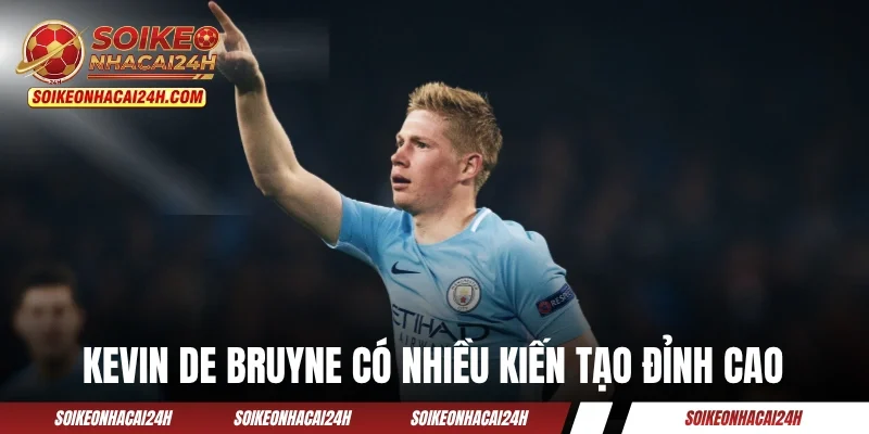 Kevin De Bruyne có nhiều kiến tạo đỉnh cao tại Etihad