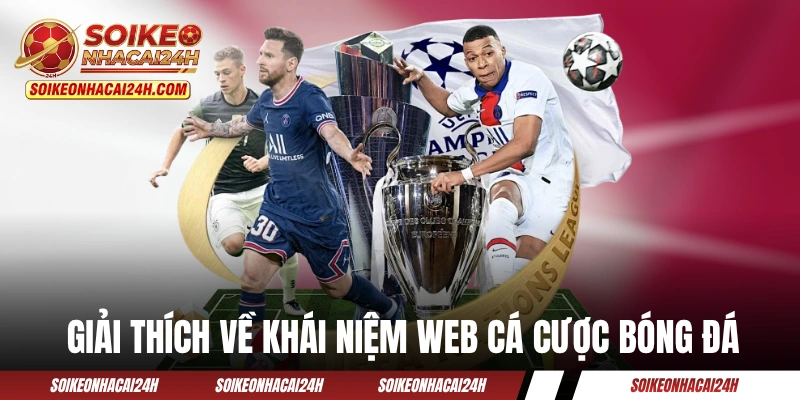 Web Cá Cược Bóng Đá - Những Điều Cần Lưu Ý Khi Tham Gia Giải thích về khái niệm web cá cược bóng đá